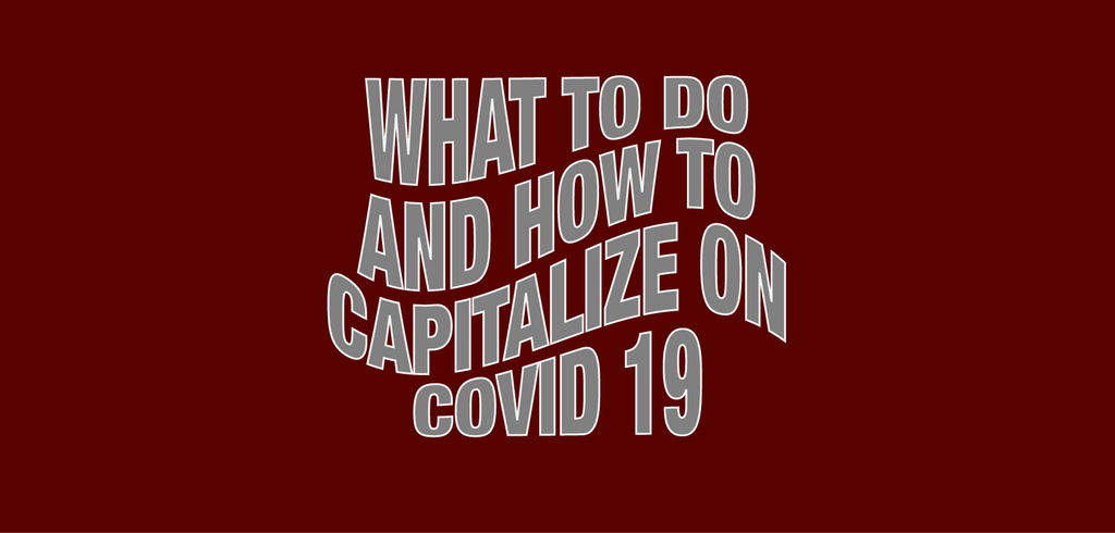 Capitalizing on COVID-19